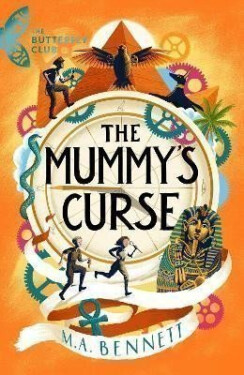 The Mummy´s Curse: A time-travelling adventure to discover the secrets of Tutankhamun - M.A. Bennettová