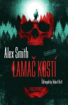 Lamač kostí - Alex Smith
