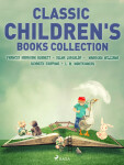 Classic Children's Books Collection - Kenneth Grahame, Frances Hodgsonová-Burnettová, Margery Williams, Selma Lagerlöf