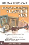 Jak nás ovlivňuje vlastnění věcí - Helena Rerichová