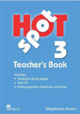 Hot Spot Level 3: Teacher´s Book + Test CD Pack - Kondro, Magdalena