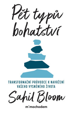Pět typů bohatství - Sahil Bloom