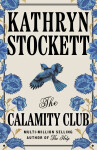 Calamity Club - Kathryn Stockett