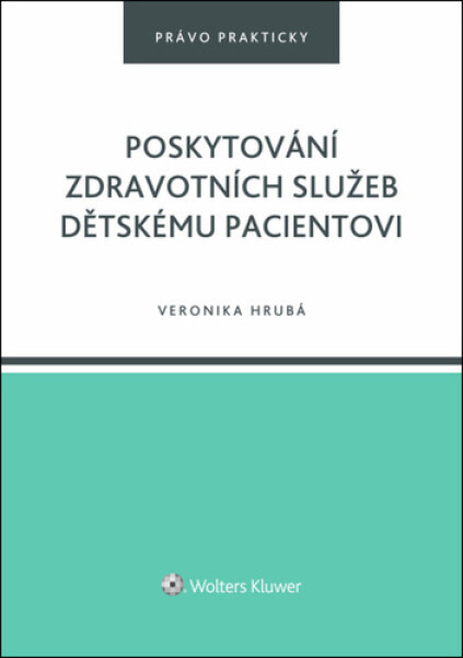 Poskytování zdravotních služeb dětskému pacientovi - Veronika Hrubá