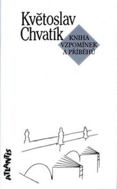 Kniha vzpomínek příběhů Květoslav Chvatík