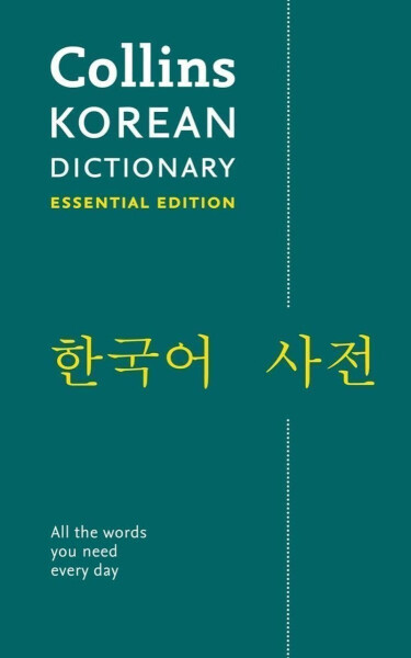 Korean Essential Dictionary: All the words you need, every day (Collins Essential) - Kolektiv autorů