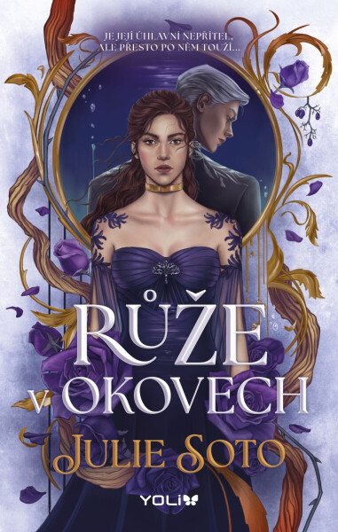 Růže v okovech - Julie Soto