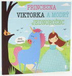 Princezna Viktorka modrý jednorožec Dětské knihy se jmény Šavlíková Lucie