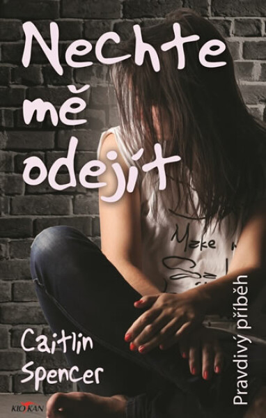 Nechte mě odejít - Caitlin Spencer