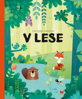 Kde bývajú zvieratká v lese - Pavla Hanáčková