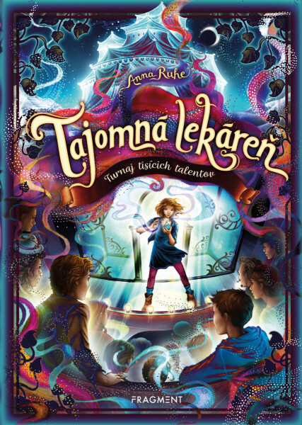 Tajomná lekáreň 4 - Turnaj tisícich talentov - Anna Ruheová