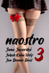 Naostro 3 - Jana Javorská, Jan Donnie Diviš, Jakub Kuba Wolf