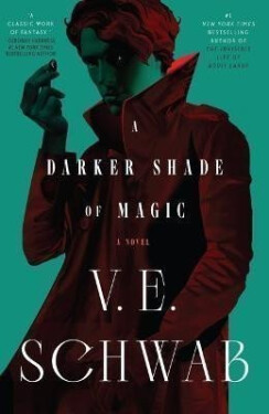 A Darker Shade of Magic, 1. vydání - V. E. Schwab
