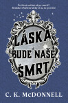 Láska bude naše smrt - -