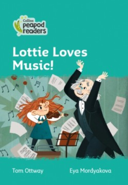 Collins Peapod Readers - Level 3 – Lottie Loves Music! - Ottway Tom