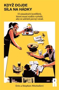 Když dojde síla na hádky