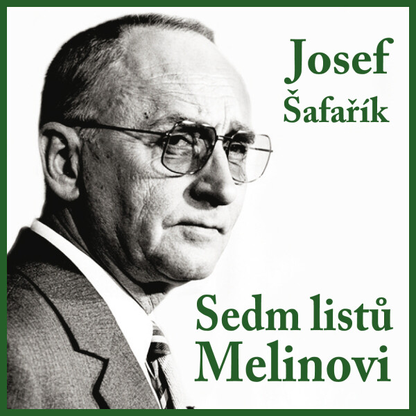 Sedm listů Melinovi - Josef Šafařík - audiokniha