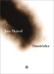 Smuténka, Jan Skácel