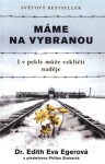 Dar volby - 12 praktických lekcí, jak změnit svůj život - Edith Eva Egerová