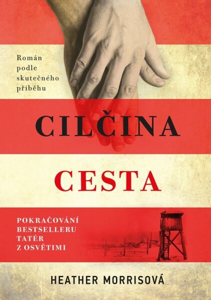 Tatér z Osvětimi: Cilčina cesta - Morris Heather