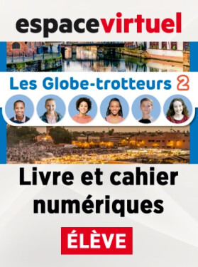 Les Globe-Trotteurs 2 (A1.2) – Livre/Cahier numériques – Élève (12 měsíců)