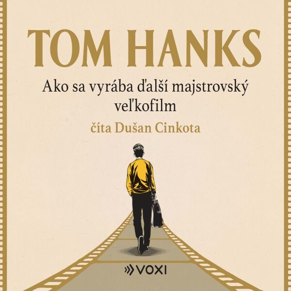 Ako sa vyrába ďalší majstrovský veľkofilm - Tom Hanks - audiokniha