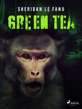 Green Tea - Joseph Thomas Sheridan Le Fanu