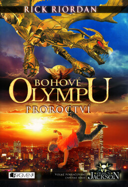 Bohové Olympu – Proroctví - Rick Riordan