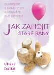 Jak zahojit staré rány Ulrike Dahmová