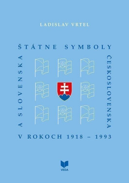 Štátne symboly Československa a Slovenska (slovensky) - Ladislav Vrteľ