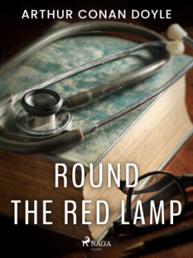 Round the Red Lamp - Sir Arthur Conan Doyle - e-kniha