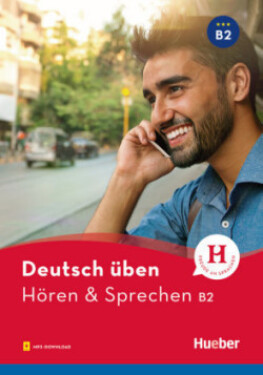 Deutsch üben NEU:: Hören & Sprechen B2 - Betz, Julika Ulrike; Billina, Anneli