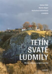 Tetín svaté Ludmily Cílek Václav