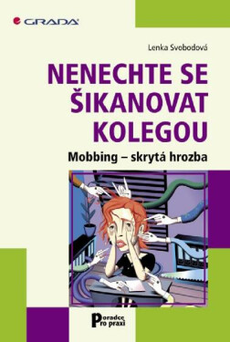 Nenechte se šikanovat kolegou - Lenka Svobodová