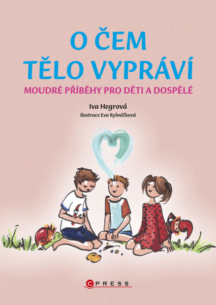 O čem tělo vypráví - Eva Rybníčková, Iva Hegrová