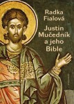 Justin Mučedník jeho Bible Radka Fialová