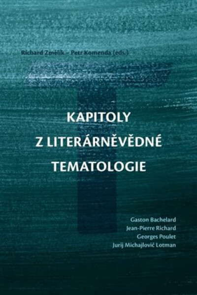 Kapitoly z literárněvědné tematologie - Petr Komenda
