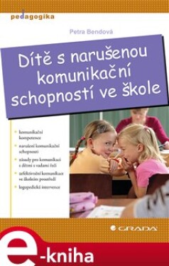 Dítě s narušenou komunikační schopností ve škole - Petra Bendová e-kniha