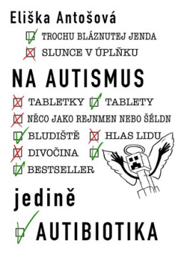 Na autismus jedině autibiotika - Eliška Antošová
