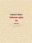 Sebrané spisy III. Svět atd. Ladislav Klíma