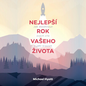 Nejlepší rok vašeho života - Michael Hyatt - audiokniha