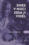 Dnes v noci jsem ji viděl | Kamil Valšík, Drago Jančar