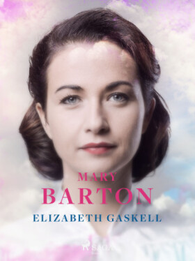 Mary Barton - Elizabeth Gaskellová - e-kniha