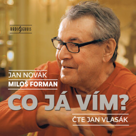 Co já vím? - Jan Novák, Miloš Forman - audiokniha