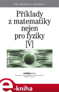 Příklady z matematiky nejen pro fyziky V - Jiří Kopáček e-kniha