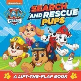 PAW Patrol Search and Rescue Pups: A lift-the-flap book - Patrol Paw