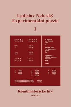 Experimentální poezie 1 - Kombinatorické hry (1964-1972) - Ladislav Nebeský