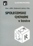 Společenské chování kostce Dobromil Ječný