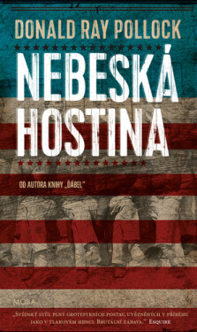 Nebeská hostina - Donald Ray Pollock