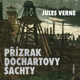 Přízrak Dochartovy šachty - Jules Verne - audiokniha